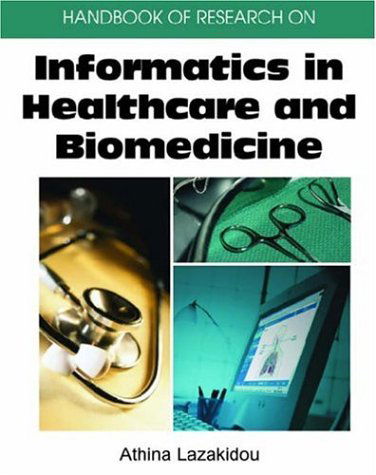 Handbook of Research on Informatics in Healthcare and Biomedicine - Athina Lazakidou (Editor) - Bøger - Idea Group Publishing - 9781591409823 - 30. juni 2006