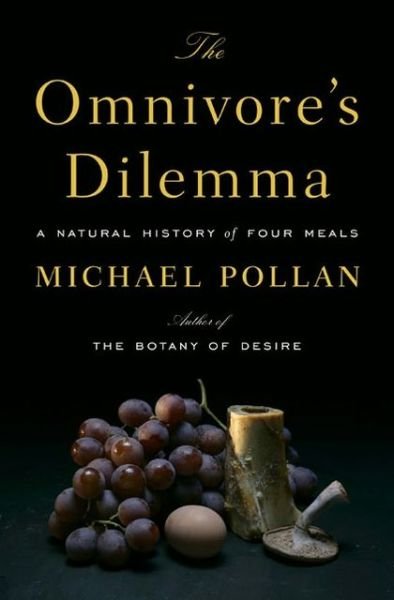 Cover for Michael Pollan · The Omnivore's Dilemma: a Natural History of Four Meals (Gebundenes Buch) [First edition] (2006)
