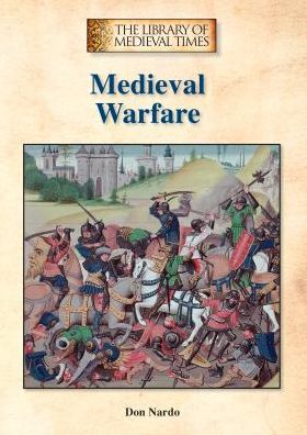 Cover for Don Nardo · Medieval Warfare (The Library of Medieval Times) (Hardcover Book) (2014)