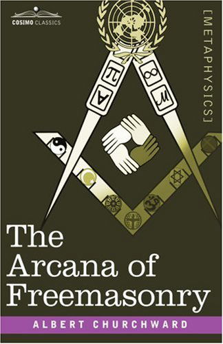 Cover for Albert Churchward · The Arcana of Freemasonry (Paperback Bog) (2007)