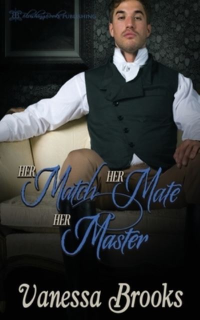 Cover for Vanessa Brooks · Her Match, Her Mate, Her Master (Paperback Book) (2019)