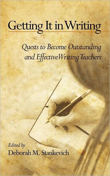 Cover for Deborah M Stankevich · Getting It in Writing: the Quest to Become Outstanding and Effective Teachers of Writing (Hc) (Hardcover Book) (2011)