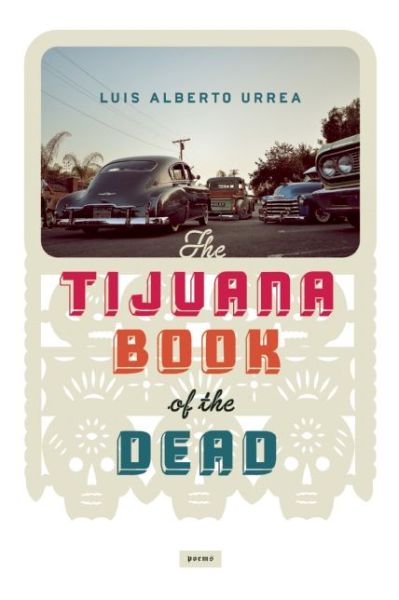 Cover for Luis Alberto Urrea · The Tijuana Book of the Dead (Paperback Book) (2015)