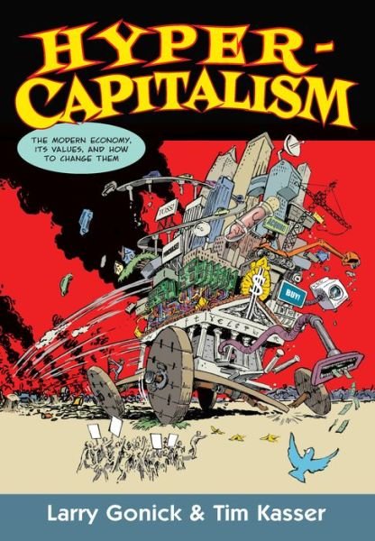 Cover for Larry Gonick · Hypercapitalism: The Modern Economy, Its Values and How to Change Them (Taschenbuch) (2018)