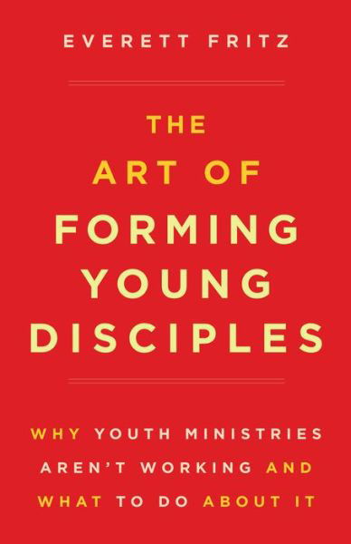 Cover for Everett Fritz · The Art of Forming Young Disciples (Paperback Book) (2018)