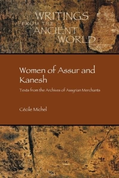 Cover for Cécile Michel · Women of Assur and Kanesh: Texts from the Archives of Assyrian Merchants (Pocketbok) (2020)