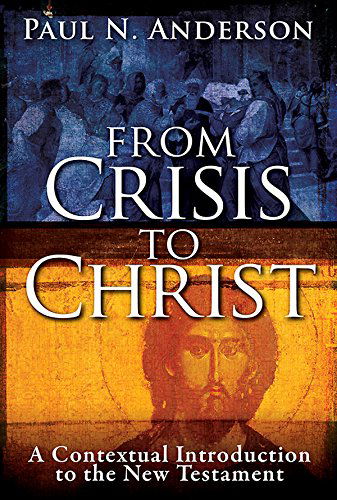 Cover for Paul N. Anderson · From Crisis to Christ: a Contextual Introduction to the New Testament (Hardcover Book) (2014)