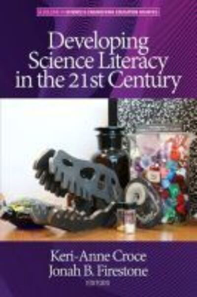 Cover for Keri-Anne Croce · Developing Science Literacy in the 21st Century - Science &amp; Engineering Education Sources (Hardcover Book) (2020)