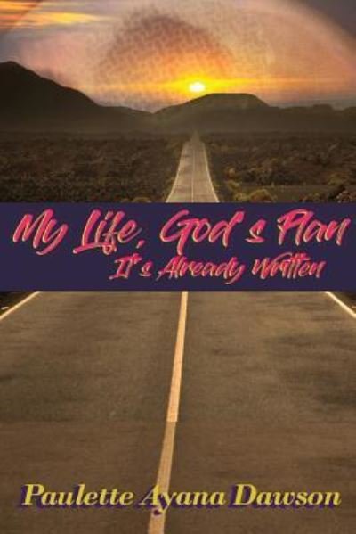 Cover for Paulette Ayana Dawson · My Life, God's Plan: It's Already Written (Paperback Book) (2019)
