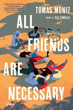 Cover for Tomas Moniz · All Friends Are Necessary: A Novel (Paperback Book) (2026)