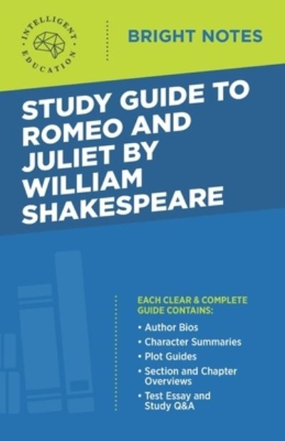 Study Guide to Romeo and Juliet by William Shakespeare - Bright Notes - Intelligent Education - Books - Dexterity - 9781645425823 - March 21, 2020