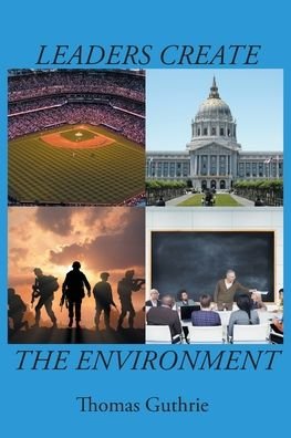 Cover for Thomas Guthrie · Leaders Create the Environment (Paperback Book) (2020)