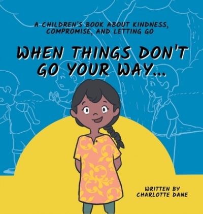 Cover for Charlotte Dane · When Things Don't Go Your Way... (Book) (2023)