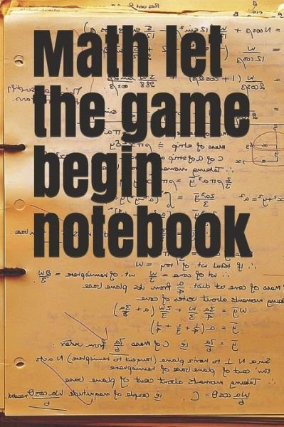 Cover for El Amrani · Math let the game begin notebook (Paperback Bog) (2019)