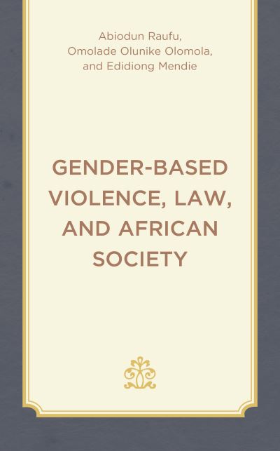 Cover for Abiodun Raufu · Gender-Based Violence, Law, and African Society (Hardcover Book) (2023)