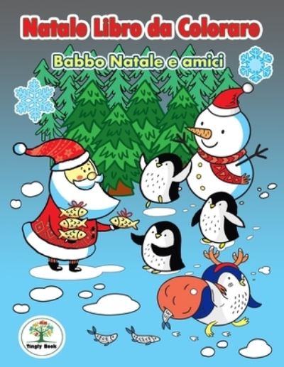 Cover for Bacco Cattaneo · Natale Libro da Colorare - Babbo Natale e amici (Paperback Book) (2019)