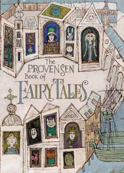 The Provensen Book of Fairy Tales - Alice Provensen - Kirjat - The New York Review of Books, Inc - 9781681375823 - tiistai 16. marraskuuta 2021