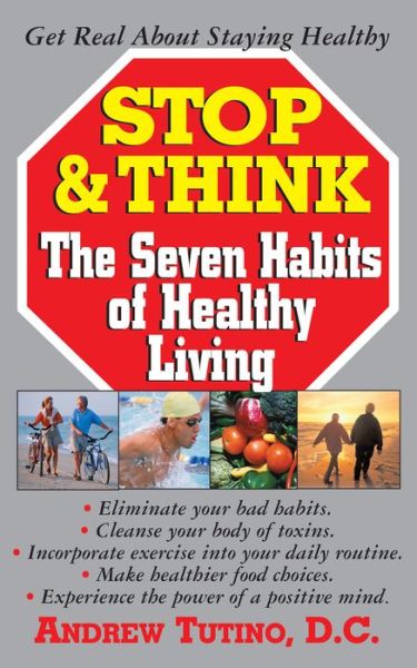 Cover for Andrew Tutino · Stop &amp; Think: The Seven Habits of Healthy Living (Inbunden Bok) (2005)