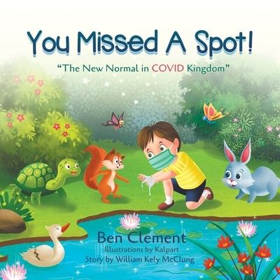 Cover for Ben Clement · You Missed a Spot!: The New Normal in COVID Kingdom (Paperback Book) (2020)
