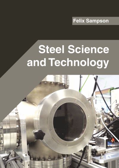 Cover for Felix Sampson · Steel Science and Technology (Hardcover Book) (2020)