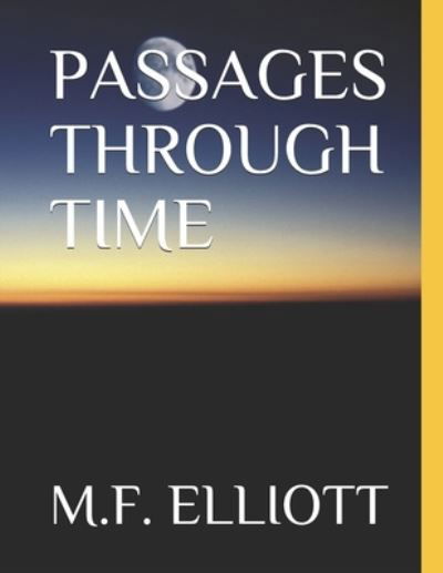 Cover for M F Elliott · Passages Through Time (Pocketbok) (2019)