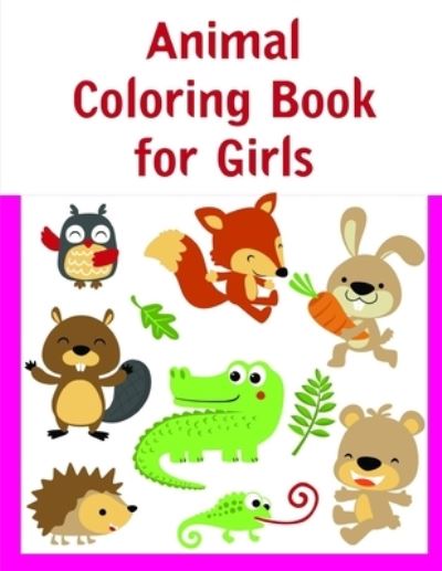 Cover for Lucky Me Press · Animal Coloring Book for Girls (Paperback Book) (2019)