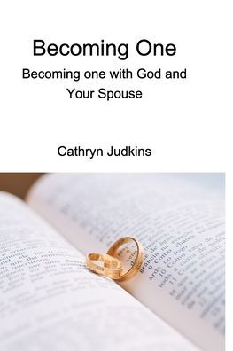 Becoming One - Cathryn Judkins - Książki - Blurb - 9781715364823 - 20 sierpnia 2020