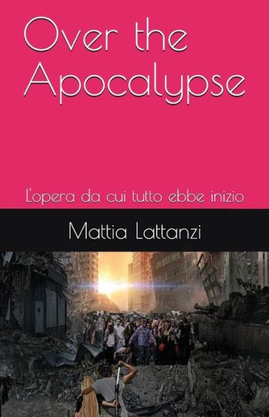 Cover for Mattia Lattanzi · Over the Apocalypse (Paperback Book) (2018)