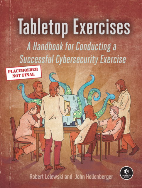 Robert Lelewski · Cybersecurity Tabletop Exercises: From Planning to Execution (Paperback Book) (2024)