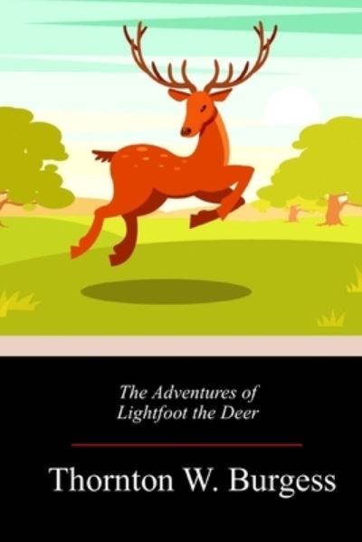 Cover for Thornton W Burgess · The Adventures of Lightfoot the Deer (Paperback Bog) (2018)