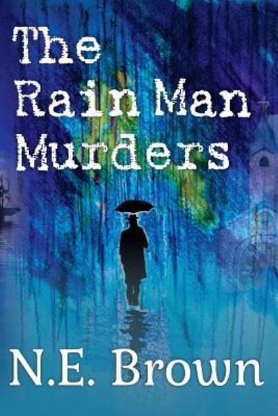 Cover for N E Brown · The Rain Man Murders (Paperback Book) (2018)