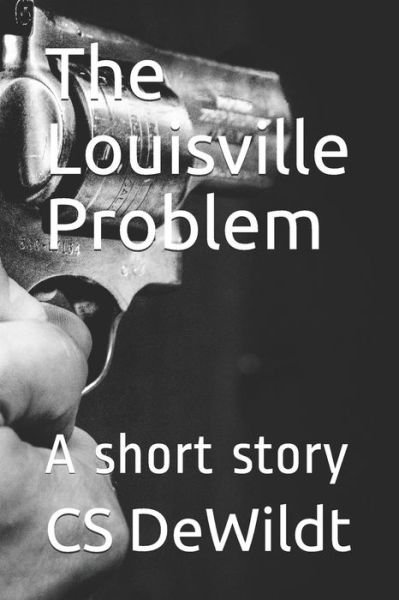 Cover for Cs Dewildt · The Louisville Problem (Pocketbok) (2018)