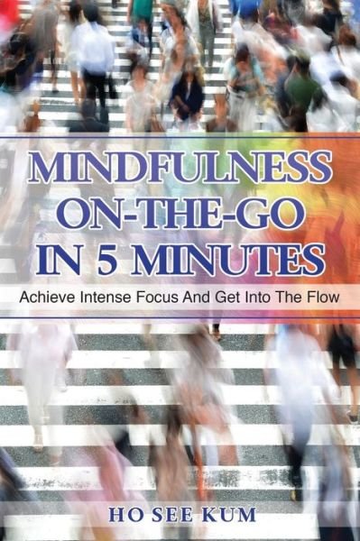 Cover for Ho See Kum · Mindfulness On-The-Go in 5 Minutes (Paperback Bog) (2018)
