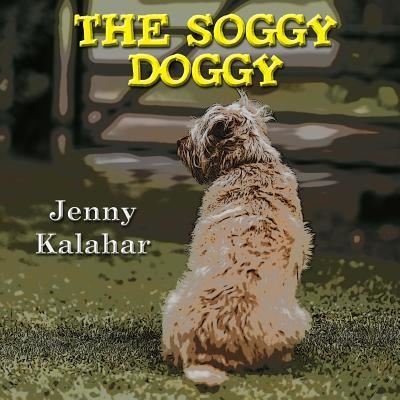 Cover for Jenny Kalahar · The Soggy Doggy (Paperback Bog) (2018)