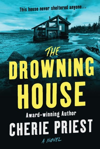 Cover for Cherie Priest · The Drowning House (Taschenbuch) (2024)