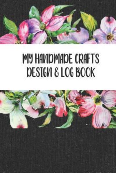 Cover for Rainbow Cloud Press · My Handmade Craft Design and Log Book (Paperback Book) (2018)