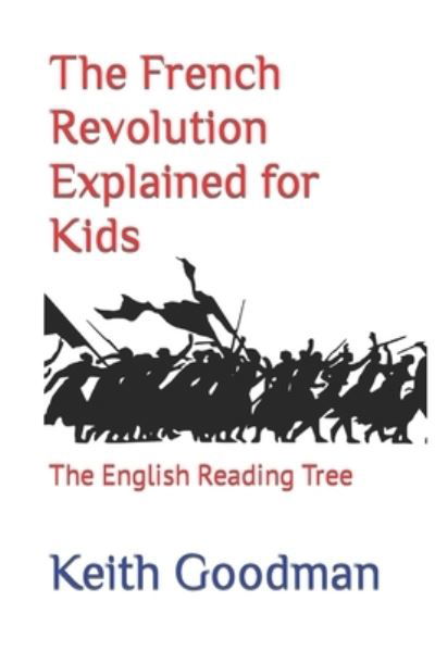 Cover for Keith Goodman · The French Revolution Explained for Kids (Taschenbuch) (2018)