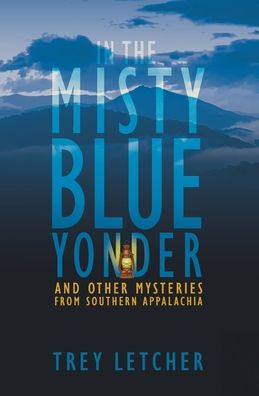 Cover for Trey Letcher · In the Misty Blue Yonder (Book) (2022)