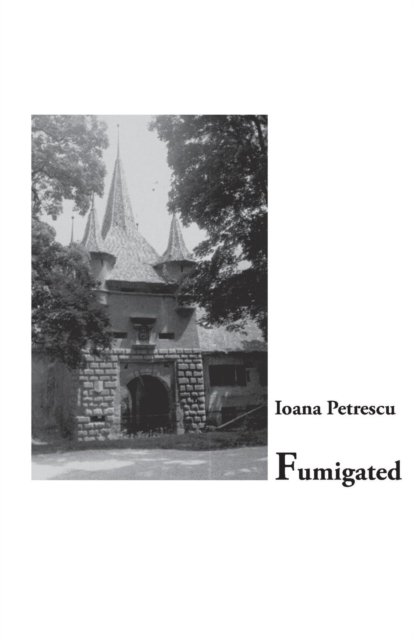 Cover for Ioana Petrescu · Fumigated (Paperback Book) (2016)
