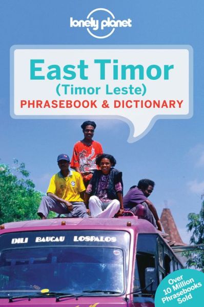 Lonely Planet East Timor Phrasebook & Dictionary - Phrasebook - Lonely Planet - Bücher - Lonely Planet Publications Ltd - 9781743211823 - 2015