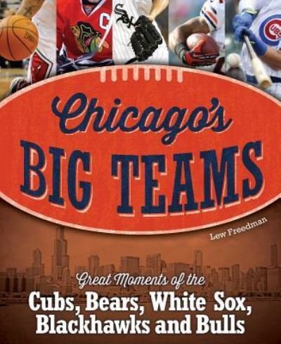 Cover for Lew Freedman · Chicago's Big Teams (Bog) (2015)