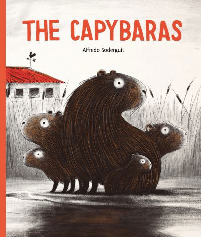 Cover for Alfredo Soderguit · The Capybaras - Aldana Libros (Innbunden bok) (2021)