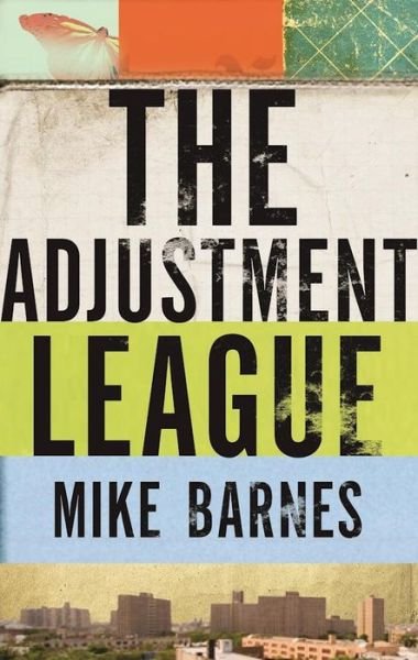 Cover for Mike Barnes · The Adjustment League (Paperback Bog) (2016)