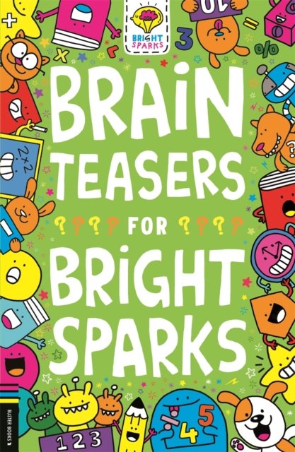 Brain Teasers for Bright Sparks - Buster Bright Sparks - Gareth Moore - Books - Michael O'Mara Books Ltd - 9781780557823 - July 7, 2022