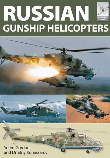 Flight Craft 2: Russian Gunship Helicopters - Gordon Yefim - Books - Pen & Sword Books Ltd - 9781781592823 - February 19, 2014