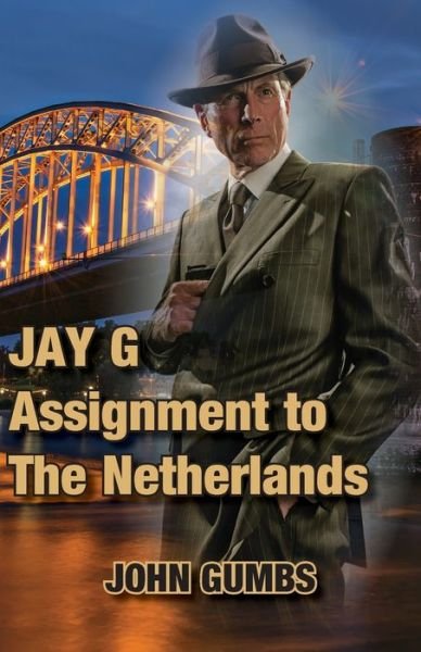 Cover for John Gumbs · Jay G - Assignment to The Netherlands (Paperback Book) (2020)