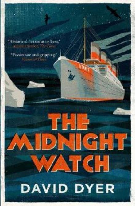 Cover for David Dyer · The Midnight Watch: A gripping novel of the SS Californian, the ship that failed to aid the sinking Titanic (Paperback Book) [Main - Print on Demand edition] (2017)