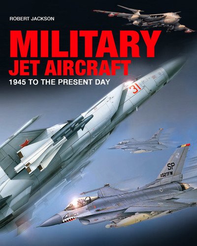 Cover for Robert Jackson · Military Jet Aircraft: 1945 to the Present Day (Gebundenes Buch) (2019)