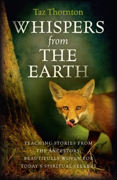 Cover for Taz Thornton · Whispers from the Earth – Teaching stories from the ancestors, beautifully woven for today's spiritual seekers (Taschenbuch) (2016)