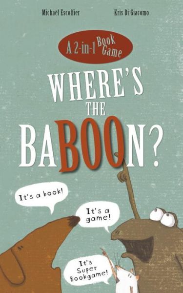 Where's the BaBOOn? - Michael Escoffier - Książki - Andersen Press Ltd - 9781783444823 - 20 października 2016